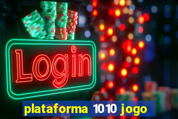 plataforma 1010 jogo